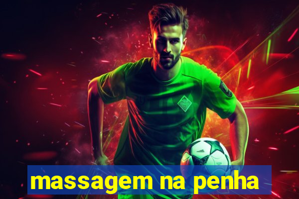 massagem na penha